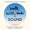 Walk With Me in Sound by Thich Nhat Hanh