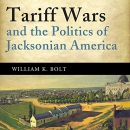 Tariff Wars and the Politics of Jacksonian America by William K. Bolt