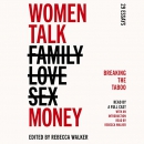 Women Talk Money: Breaking the Taboo by Rebecca Walker