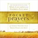 Pocket Prayers: 40 Simple Prayers That Bring Peace and Rest by Max Lucado