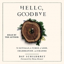 Hello, Goodbye by Day Schildkret