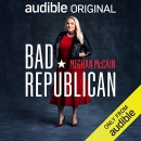 Bad Republican by Meghan McCain