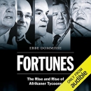 Fortunes: The Rise and Rise of Afrikaner Tycoons by Ebbe Dommisse