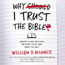 Why I Trust the Bible by William D. Mounce