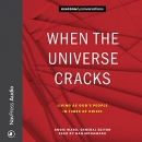 When the Universe Cracks by Angie Ward