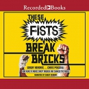 These Fists Break Bricks by Chris Poggiali