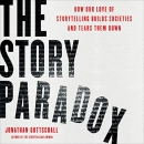 The Story Paradox by Jonathan Gottschall