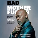 Bad Motherf--ker by Gavin Edwards