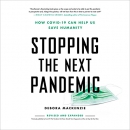 Stopping the Next Pandemic by Debora MacKenzie