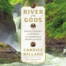 River of the Gods by Candice Millard