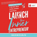 Launch Your Inner Entrepreneur by Charlene Walters