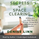 Secrets of Space Clearing by Denise Linn