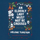 An Elderly Lady Must Not Be Crossed by Helene Tursten