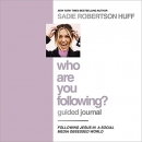 Who Are You Following? Guided Journal by Sadie Robertson Huff