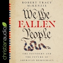 We the Fallen People by Robert Tracy McKenzie