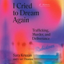 I Cried to Dream Again by Sara Kruzan