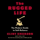 The Rugged Life: The Modern Guide to Self-Reliance by Clint Emerson