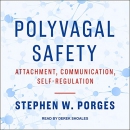 Polyvagal Safety by Stephen W. Porges