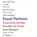 Equal Partners: Improving Gender Equality at Home by Kate Mangino