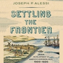 Settling the Frontier by Joseph P. Alessi