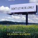 Don't Let Me Be Lonely: An American Lyric by Claudia Rankine