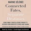 Connected Fates, Separate Destinies by Marine Selenee