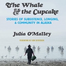 The Whale and the Cupcake by Julia O'Malley