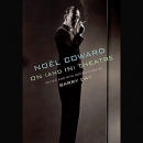 Noel Coward on (and in) Theatre by Noel Coward