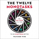 The Twelve Monotasks by Thatcher Wine