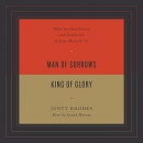 Man of Sorrows, King of Glory by Jonty Rhodes