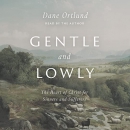 Gentle and Lowly by Dane C. Ortlund