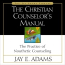 The Christian Counselor's Manual by Jay E. Adams