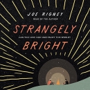Strangely Bright: Can You Love God and Enjoy This World? by Joe Rigney
