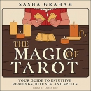 The Magic of Tarot by Sasha Graham