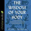 The Wisdom of Your Body by Hillary L. McBride