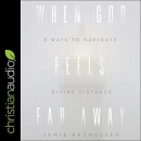 When God Feels Far Away by Jamie Rasmussen