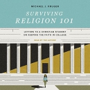 Surviving Religion 101 by Michael J. Kruger