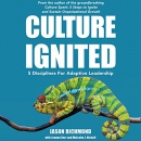 Culture Ignited: 5 Disciplines for Adaptive Leadership by Jason Richmond
