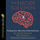 The Suicide Solution: Finding Your Way Out of the Darkness by Daniel Emina