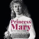 Princess Mary: The First Modern Princess by Elisabeth Basford