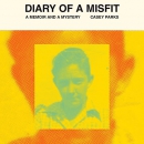 Diary of a Misfit: A Memoir and a Mystery by Casey Parks