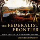 The Federalist Frontier by Kristopher Maulden