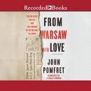 From Warsaw with Love by John Pomfret