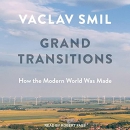 Grand Transitions: How the Modern World Was Made by Vaclav Smil