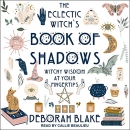 The Eclectic Witch's Book of Shadows by Deborah Blake