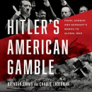 Hitler's American Gamble by Brendan Simms