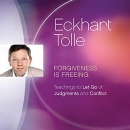 Forgiveness Is Freeing by Eckhart Tolle