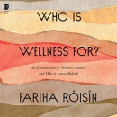Who Is Wellness For? by Fariha Roisin