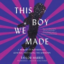 This Boy We Made by Taylor Harris