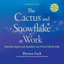 The Cactus and Snowflake at Work by Devora Zack